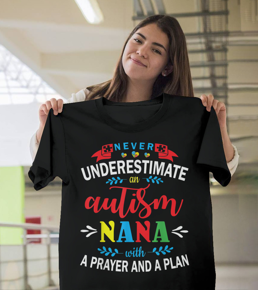 Never Underestimate An Autism Nana With A Prayer And A Plan Puzzle Hearts T-Shirt