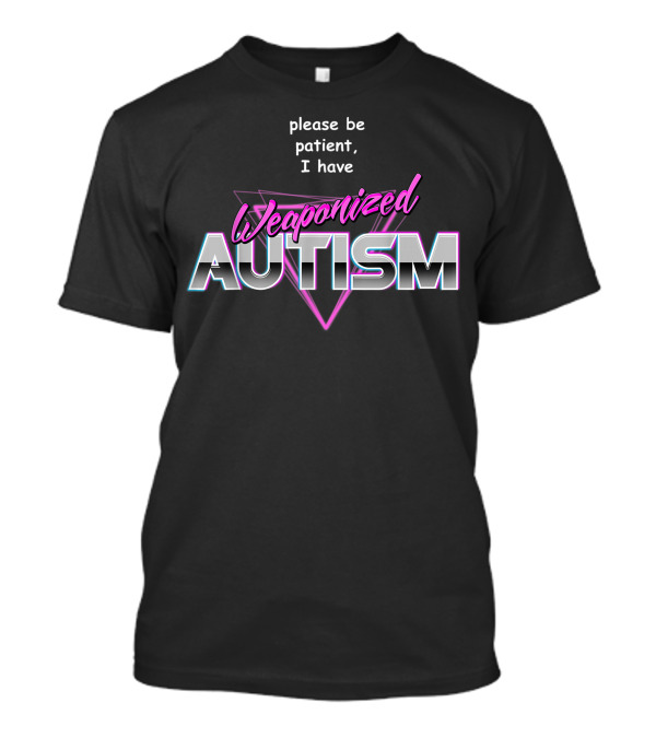 Please Be Patient I Have Weaponized Autism Vaporwave T-Shirt