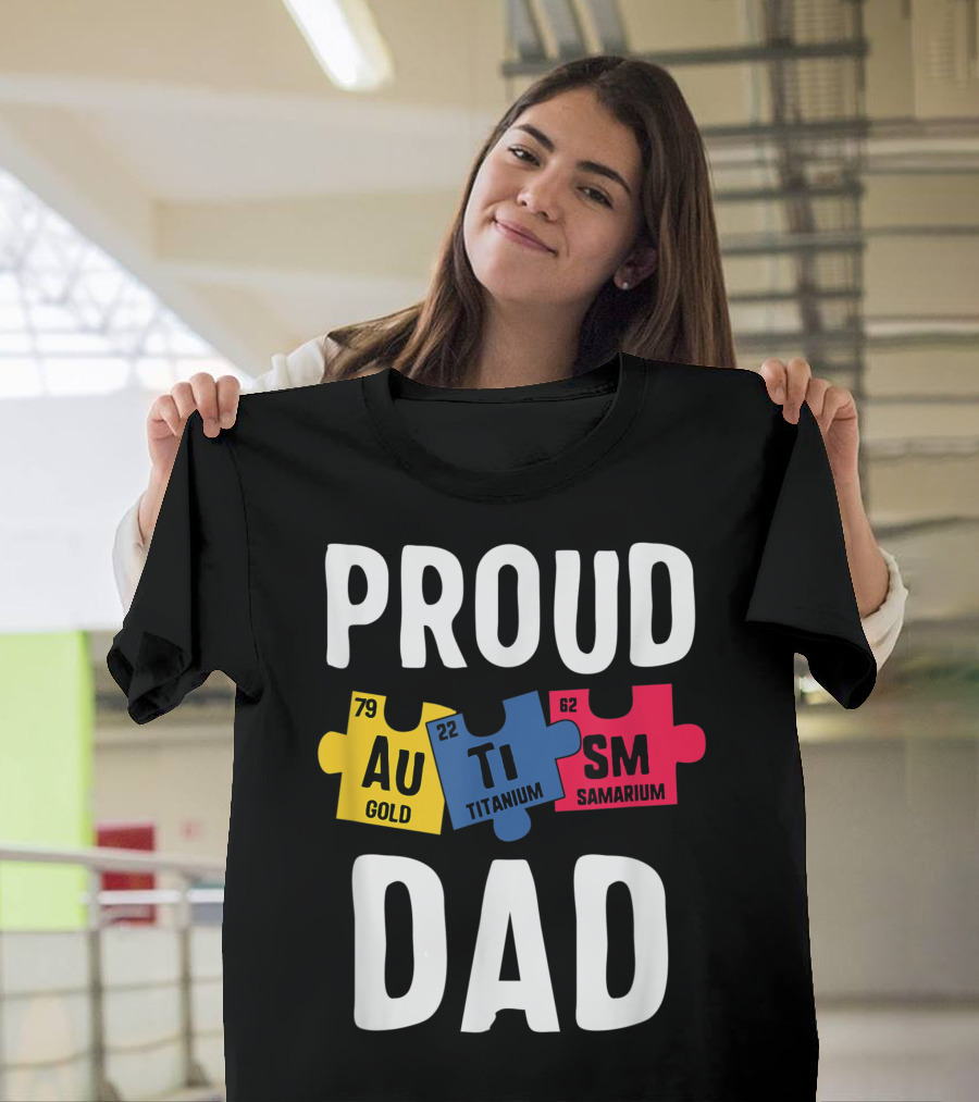 Proud Autism Dad Puzzle Au Ti Sm Periodic Elements T-Shirt