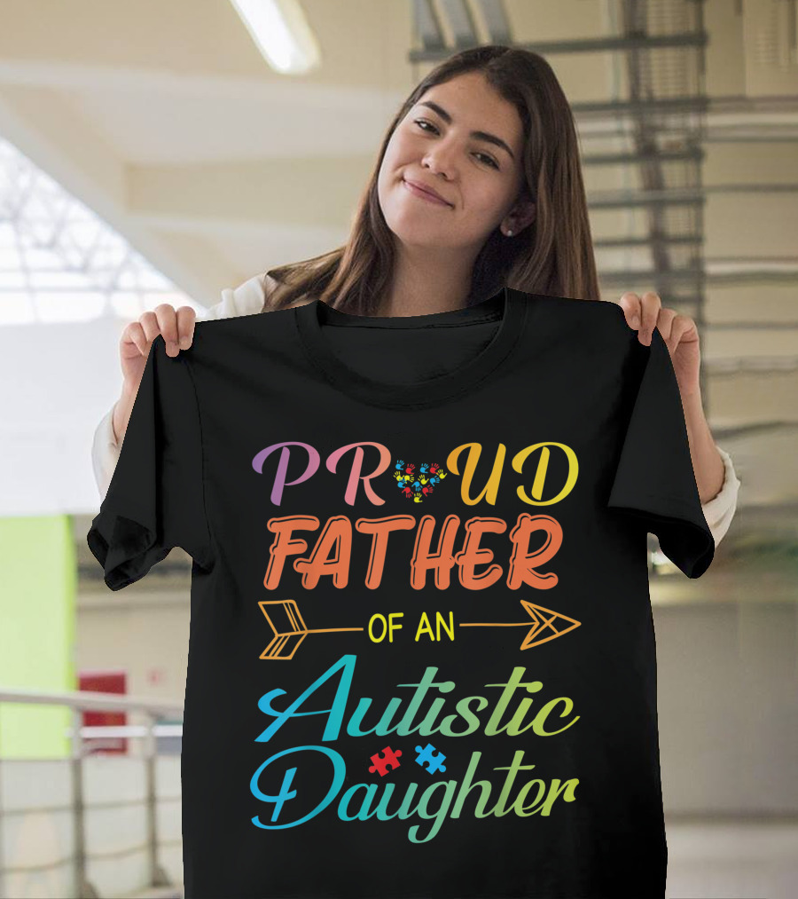 Proud Father Of An Autistic Daughter Autism Awareness Puzzle Heart T-Shirt