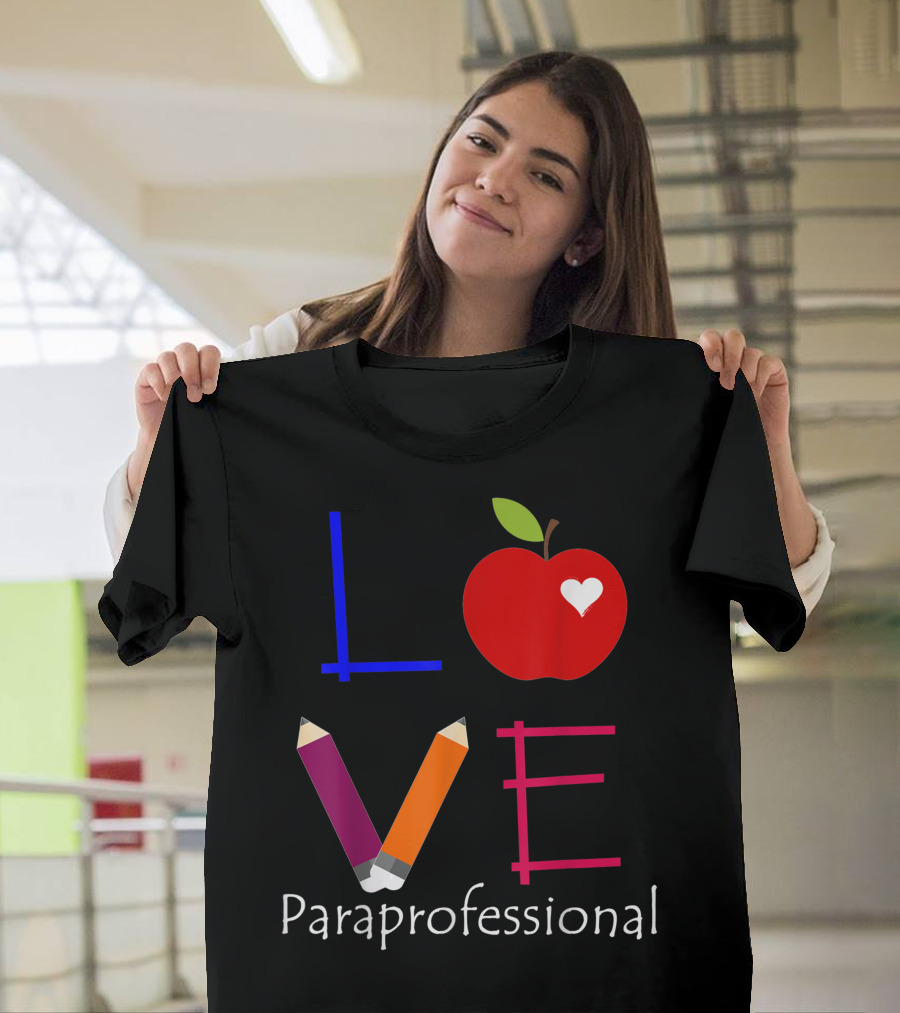 LOVE Paraprofessional Teacher Apple Pencil Heart T-Shirt