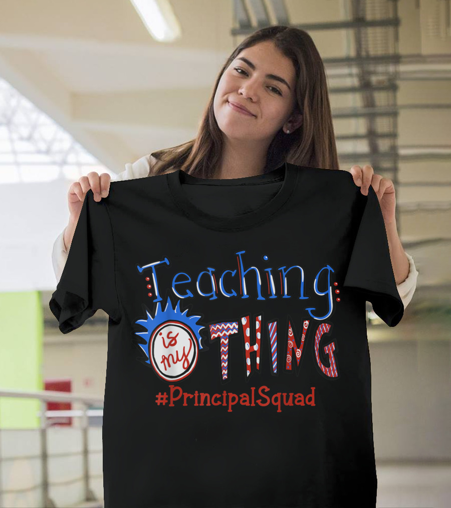 Teaching Is My Thing #PrincipalSquad T-Shirt