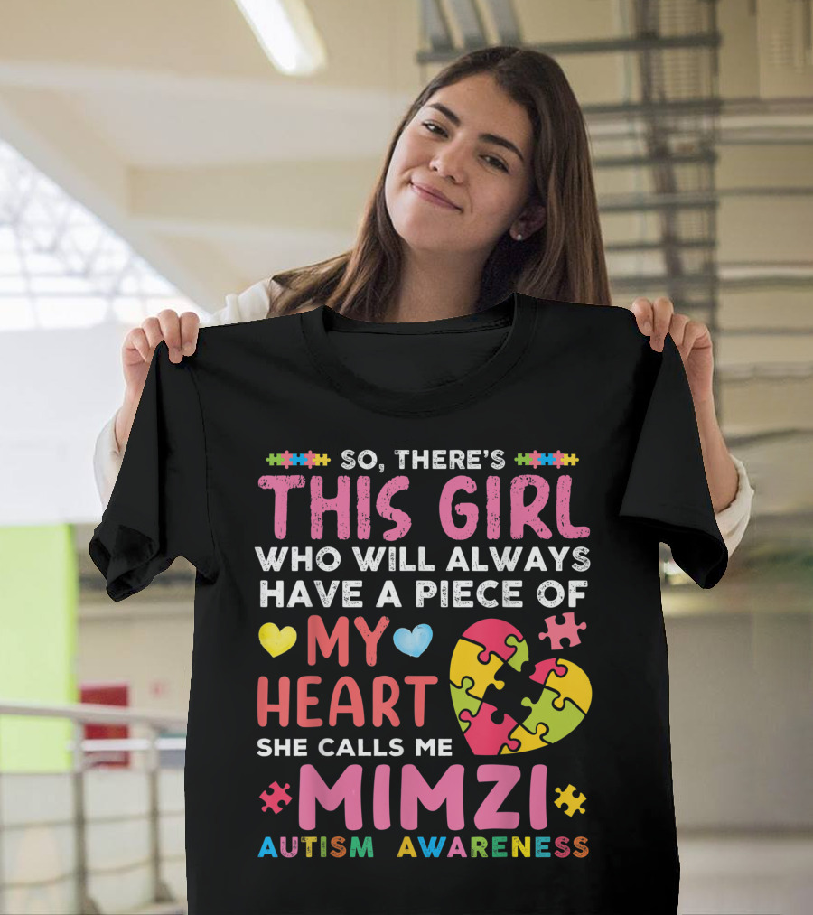So There's This Girl Who Will Always Have a Piece of My Heart She Calls Me Mimzi Autism Awareness T-Shirt
