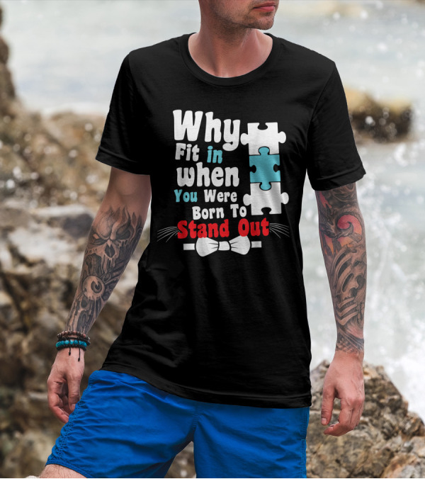 Why Fit In When You Were Born To Stand Out Autism Puzzle Bow Tie T-Shirt