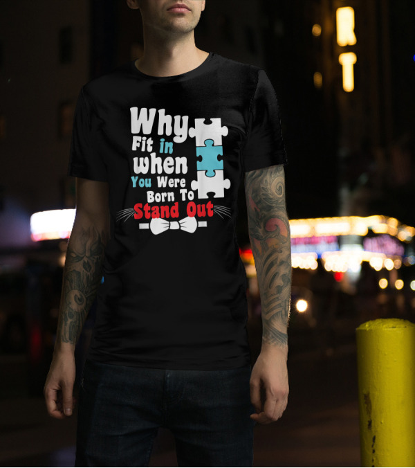 Why Fit In When You Were Born To Stand Out Autism Puzzle Bow Tie T-Shirt