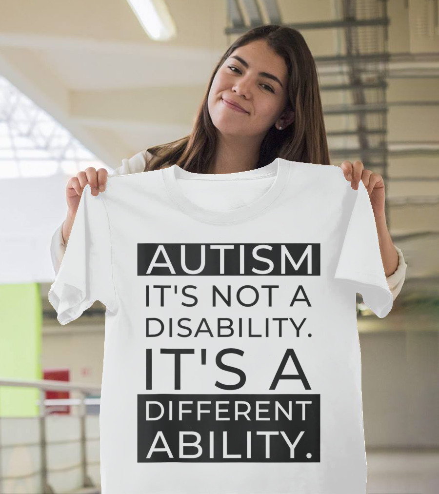 Autism Awareness It's Not A Disability It's A Different Ability T-Shirt