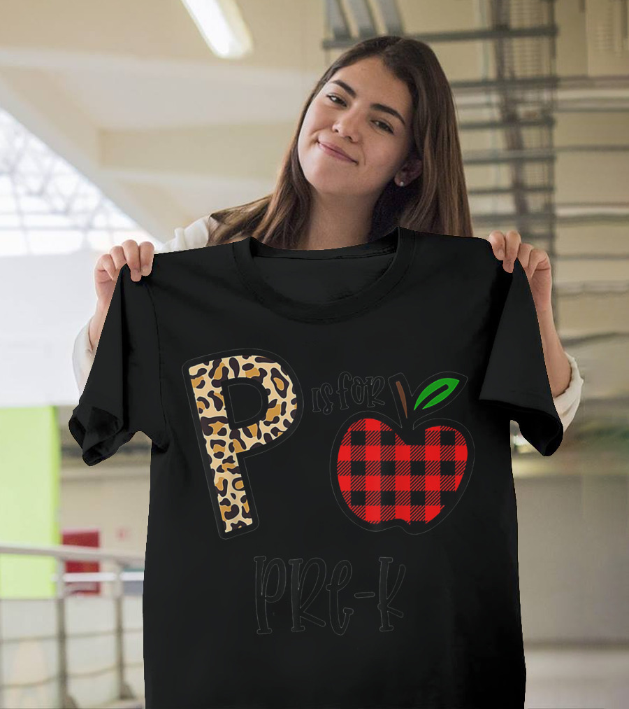 P Is For Pre K Leopard Print Letter Plaid Apple Red Green Leaf T-Shirt