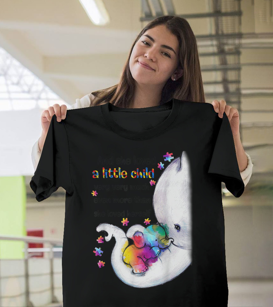 And She Loved A Little Child Very Very Much Even More Than She Loved Herself Autism Awareness T-Shirt