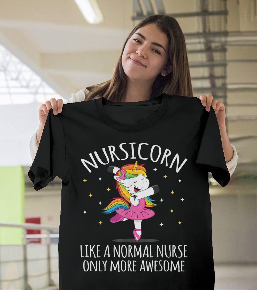 Nursicorn Like a Normal Nurse Only More Awesome Ballet Dancing Unicorn T-Shirt