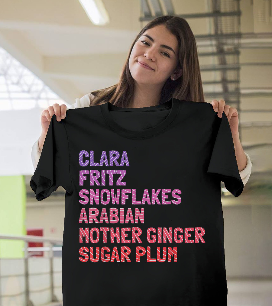 Clara Fritz Snowflakes Arabian Mother Ginger Sugar Plum Nutcracker Character Ballerina Girls Christmas Ballet T-Shirt