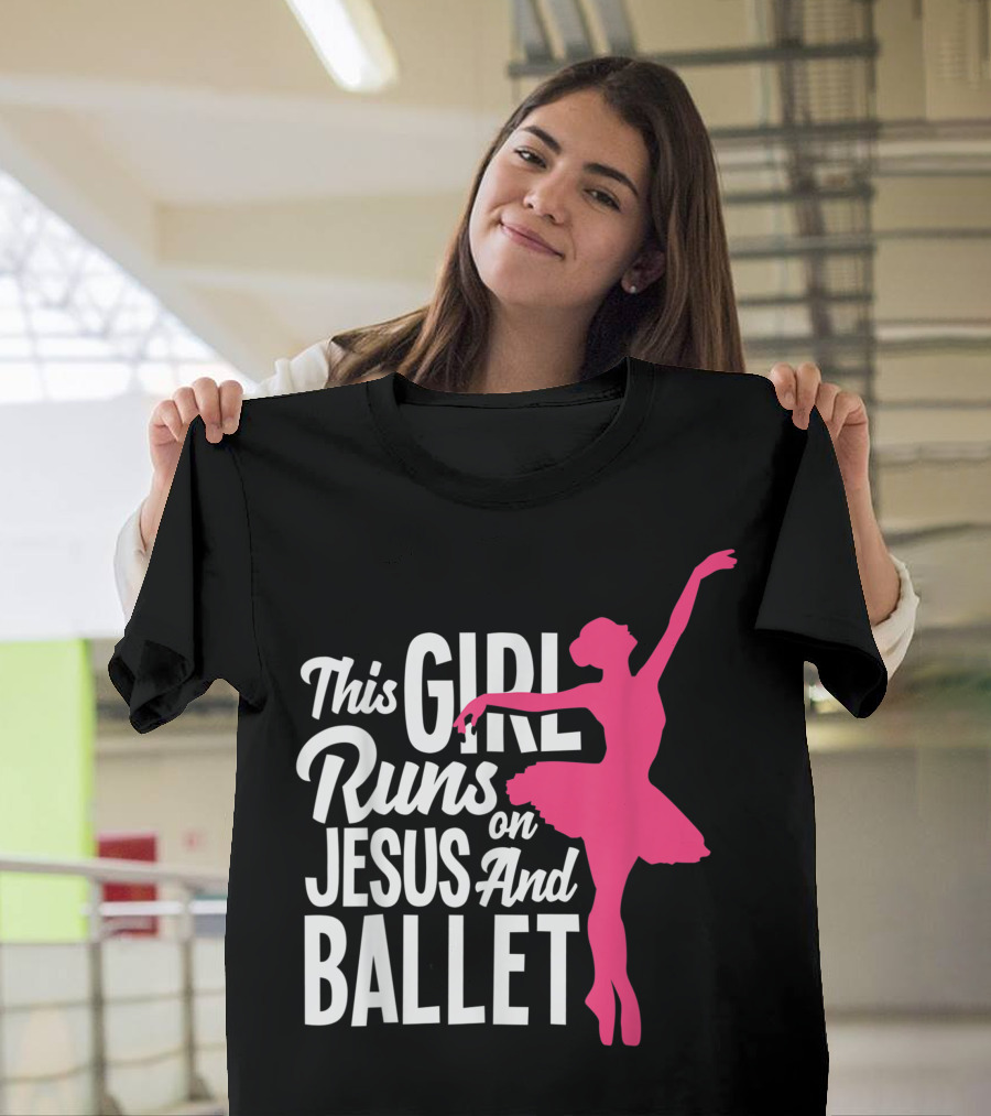 This Girl Runs On Jesus And Ballet Dancer Christian T-Shirt