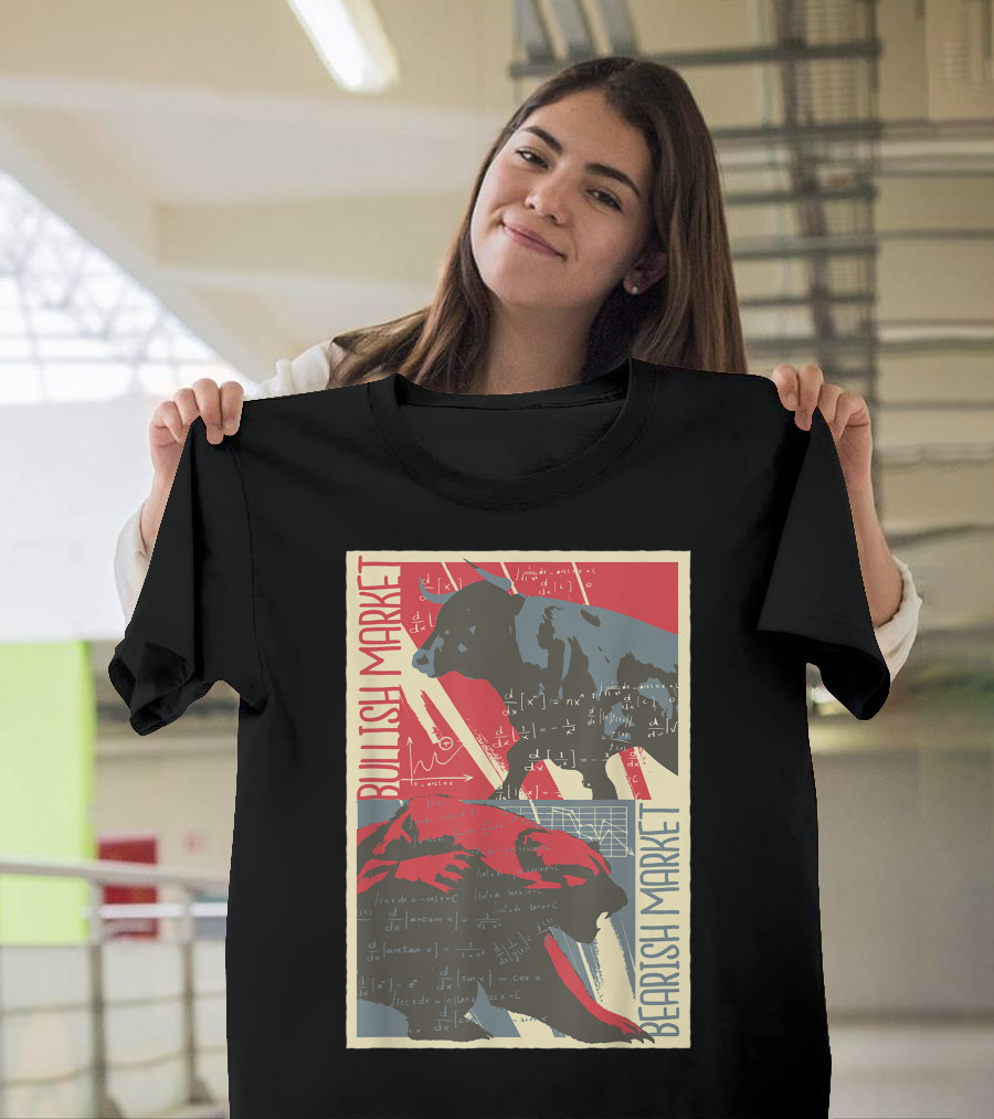 Bullish Market Bearish Market Bulls And Bears Stock Market Trader Make Money T-Shirt