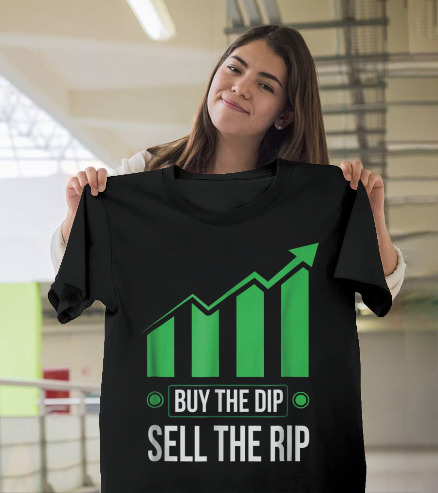 Buy the Dip Sell the Rip Stock Bitcoin Crypto Swing Trader T-Shirt