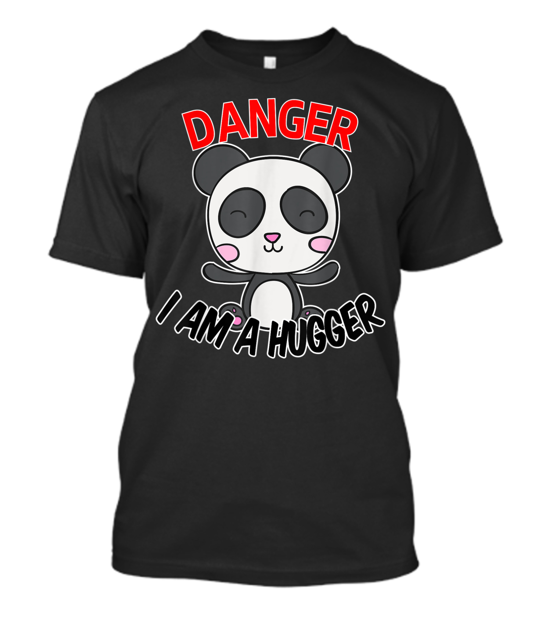 Danger I Am A Hugger Panda T-Shirt