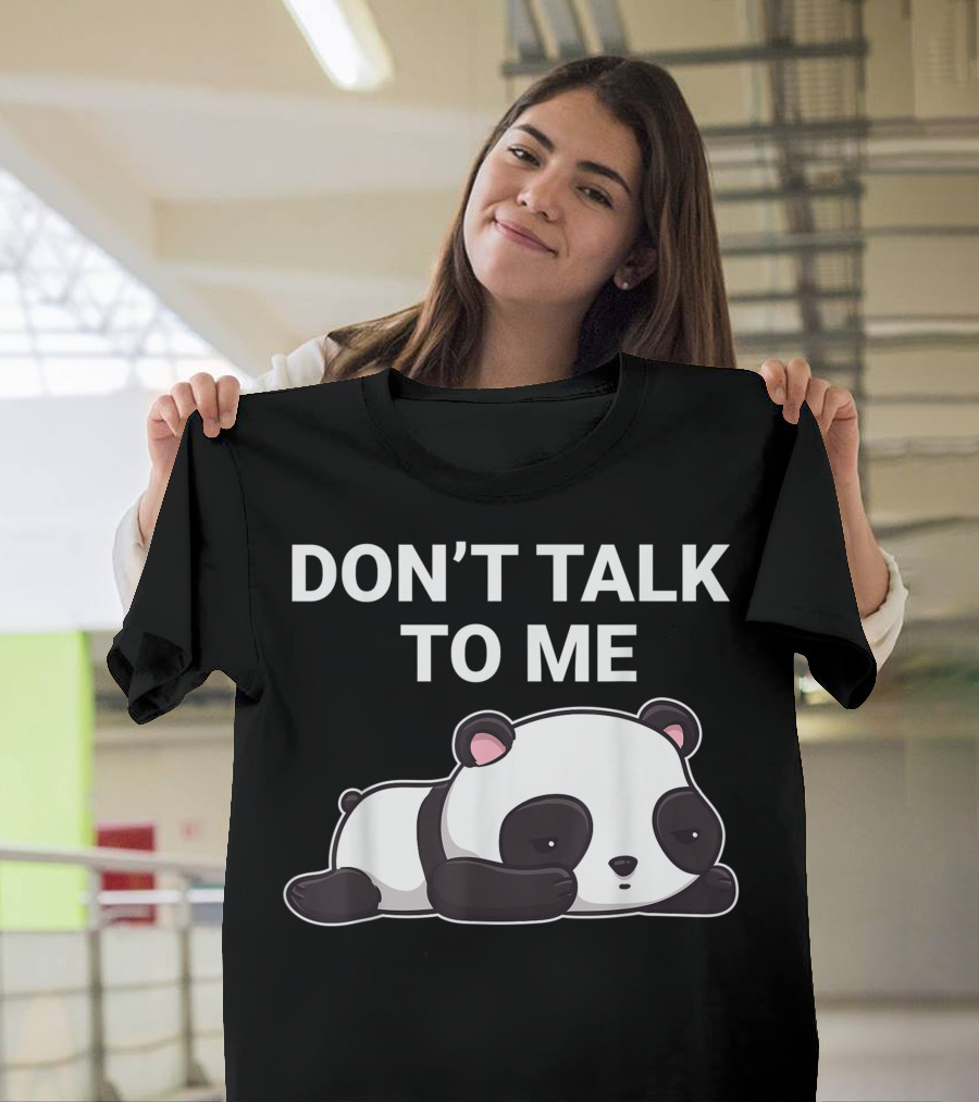 DON'T TALK TO ME Kawaii Panda Bear T-Shirt