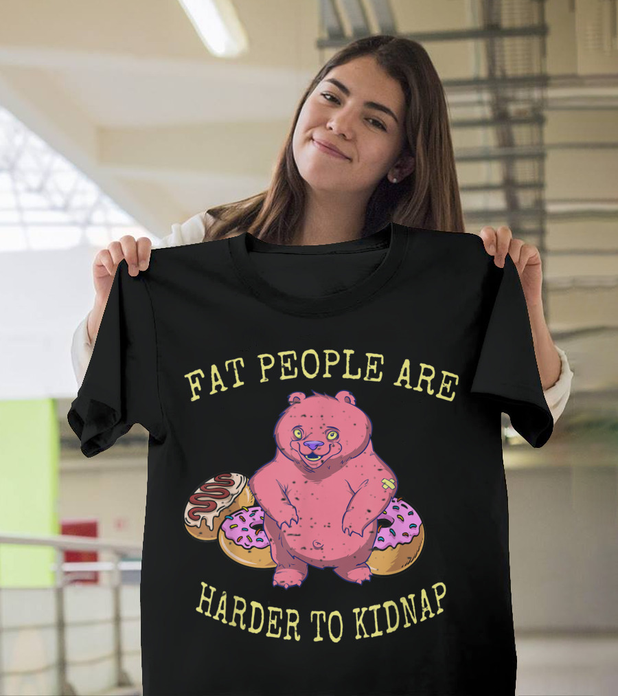 Fat People Are Harder To Kidnap Pink Bear with Donuts T-Shirt