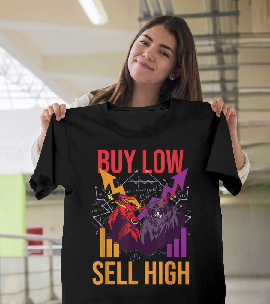 Buy Low Sell High Bull Bear Forex Investment Stock Markets Investor T-Shirt