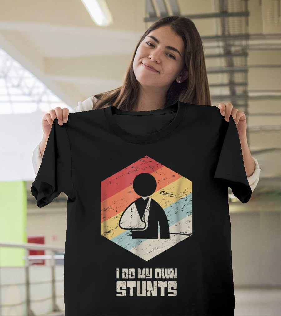 I Do My Own Stunts Retro Broken Arm T-Shirt