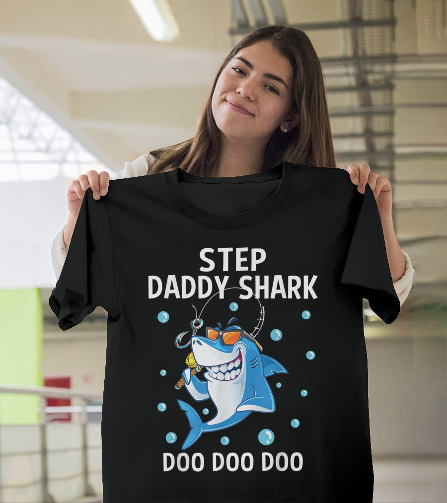 Step Daddy Shark Doo Doo Doo Fishing Cartoon Sunglasses Bubbles T-Shirt