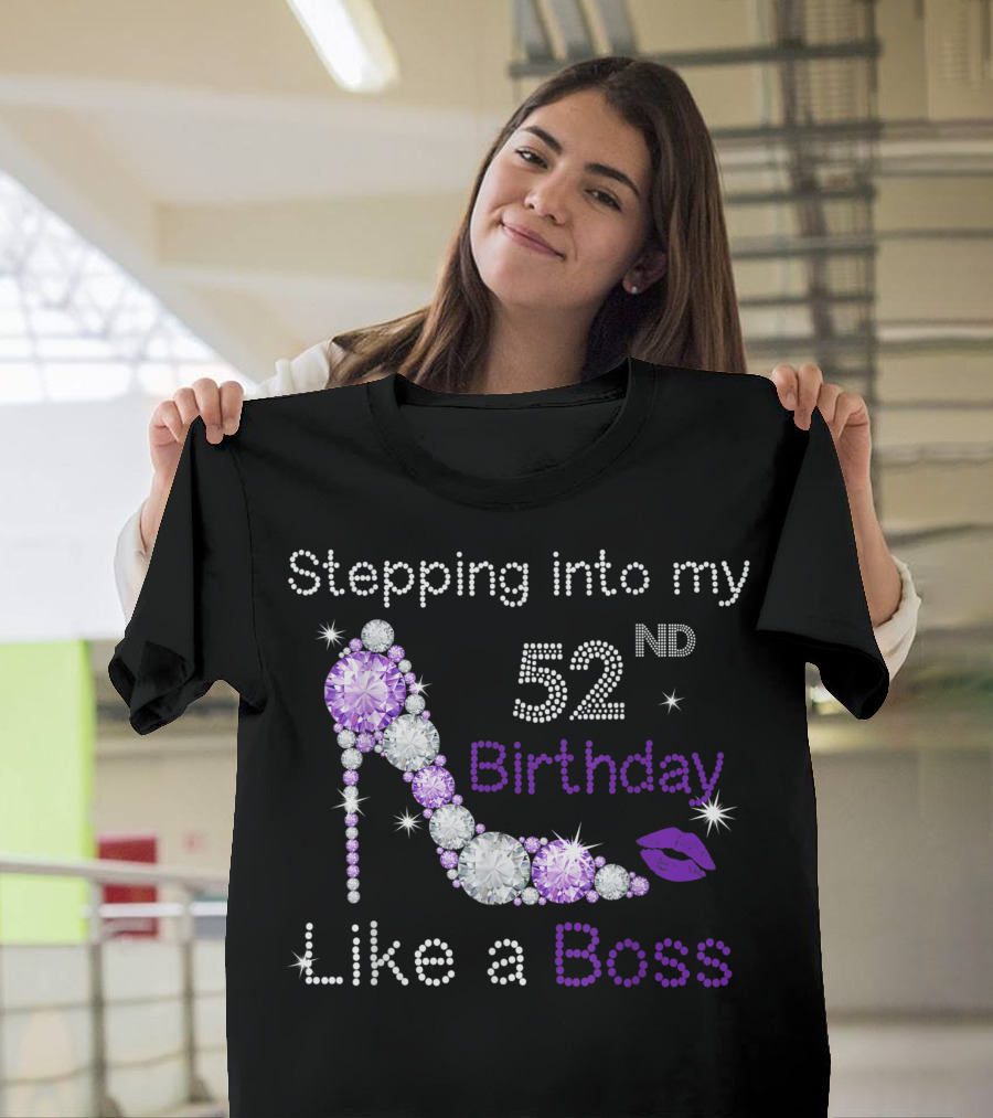 Stepping Into My 52Nd Birthday Like A Boss Gemstone Heel Diamond Lipstick Kiss T-Shirt