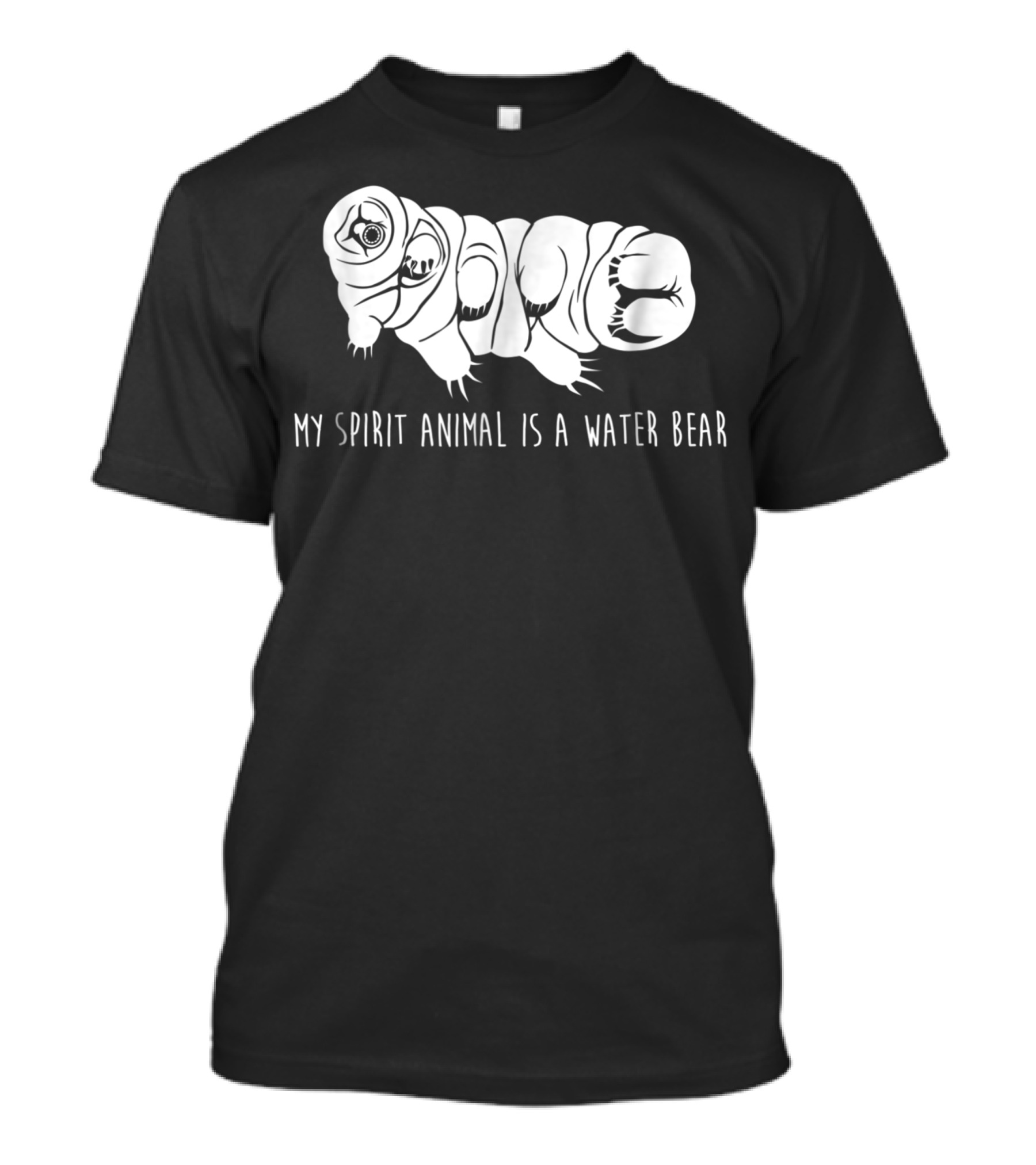 My Spirit Animal Is A Water Bear Tardigrade Science T-Shirt