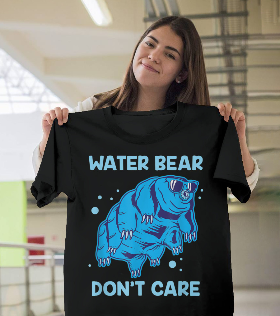 Water Bear Don't Care Tardigrade Microbiology Science Fun T-Shirt