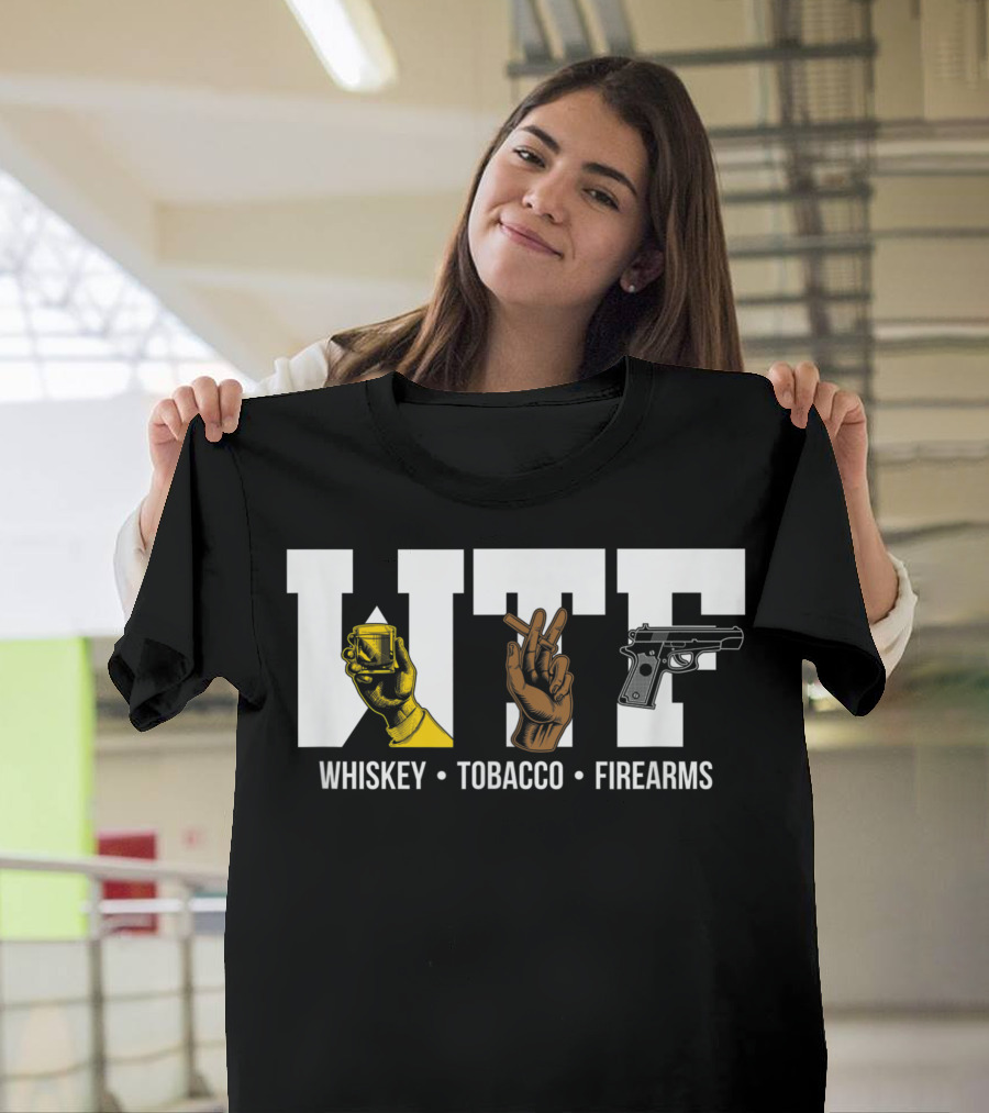 Whiskey Tobacco Firearms WTF Pro Gun 2nd Amendment Fun T-Shirt