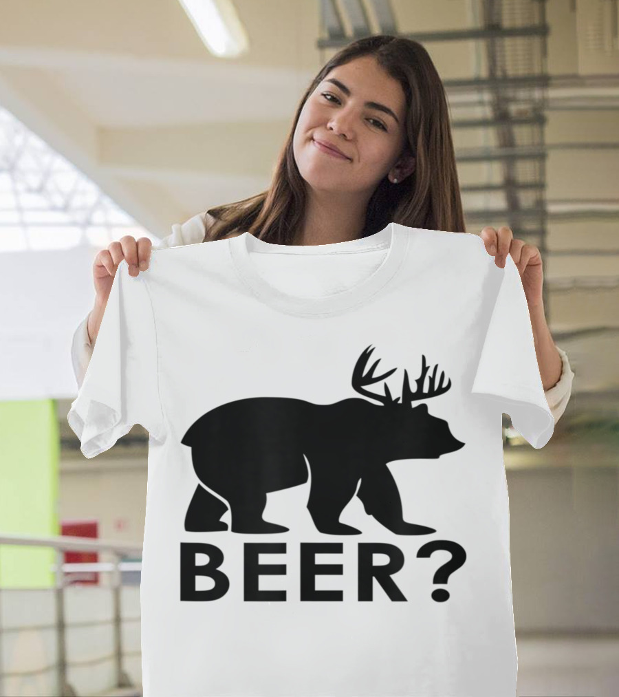 Drinking Bear Deer Beer? T-Shirt