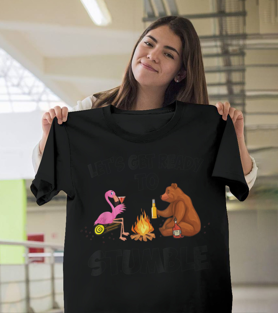 LET'S GET READY TO STUMBLE BEAR AND FLAMINGO CAMPFIRE DRINKING T-Shirt