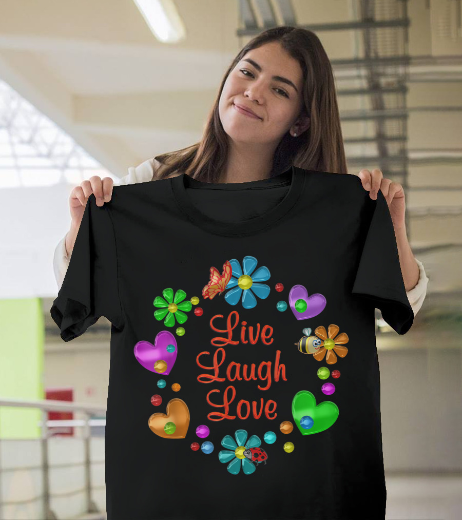 Live Laugh Love Hearts Flowers Butterfly Bee Ladybug T-Shirt