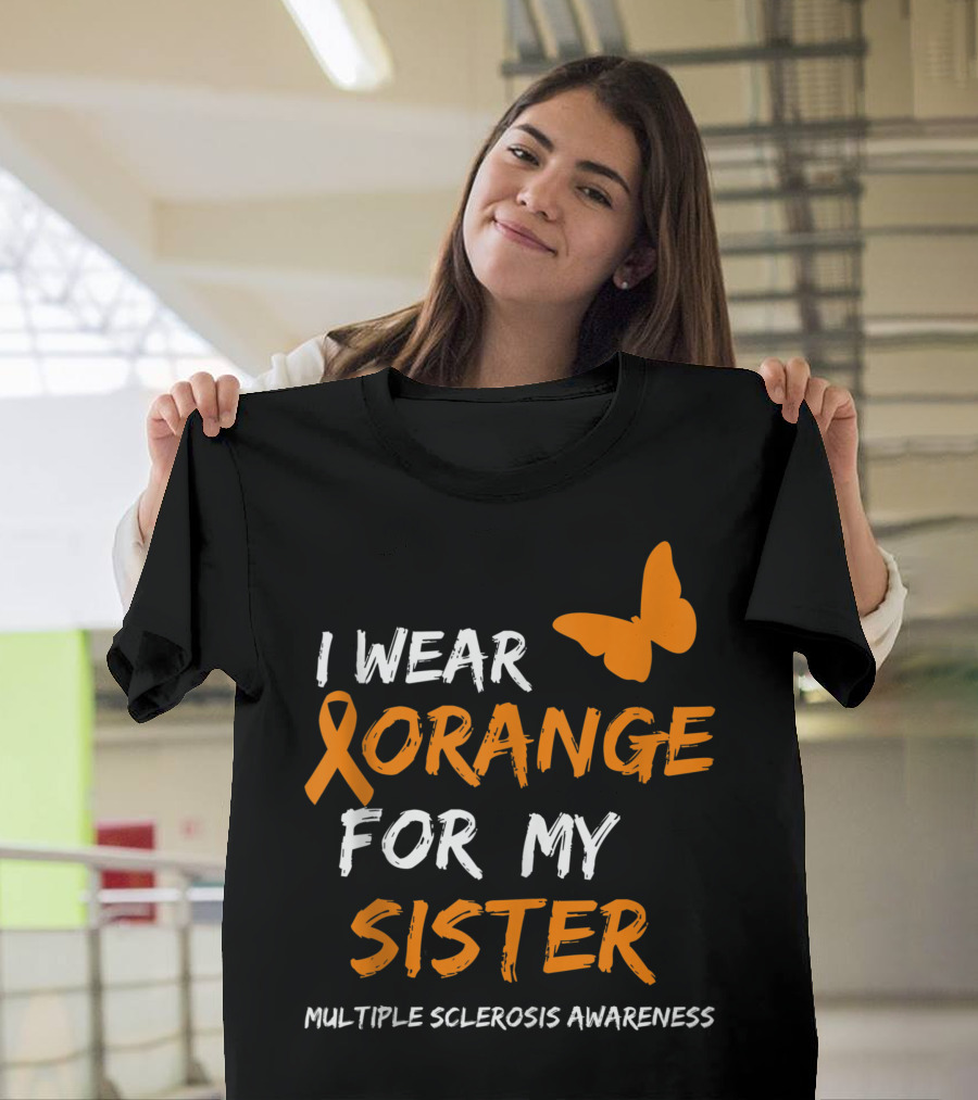 I Wear Orange for My Sister Multiple Sclerosis Awareness Ribbon Butterfly T-Shirt