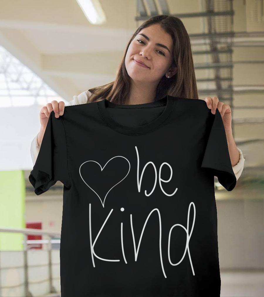 Be Kind Heart Inspirational Family Message T-Shirt