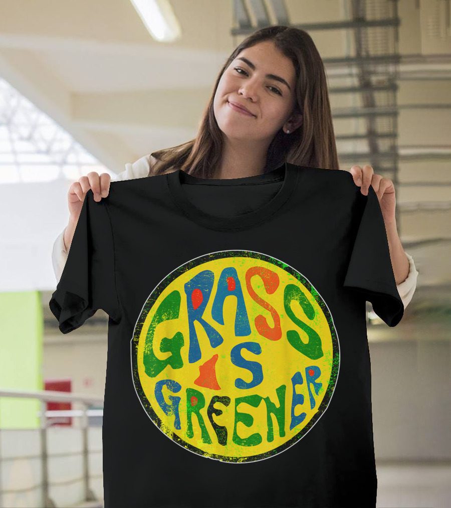 Hippie Trippy Grass Is Greener Peace Love Cool Perfect T-Shirt