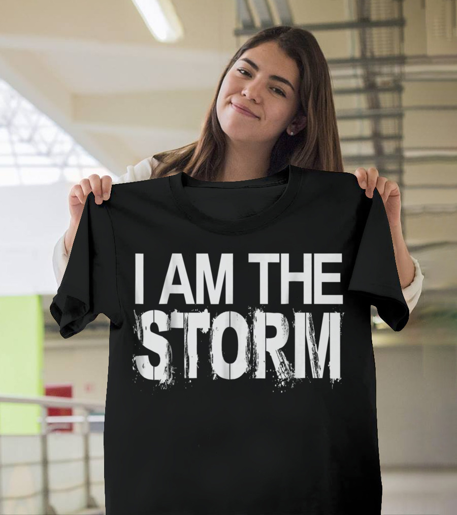 I Am The Storm Devil Whispers Motivational Rb Powerful Inspirational Message T-Shirt