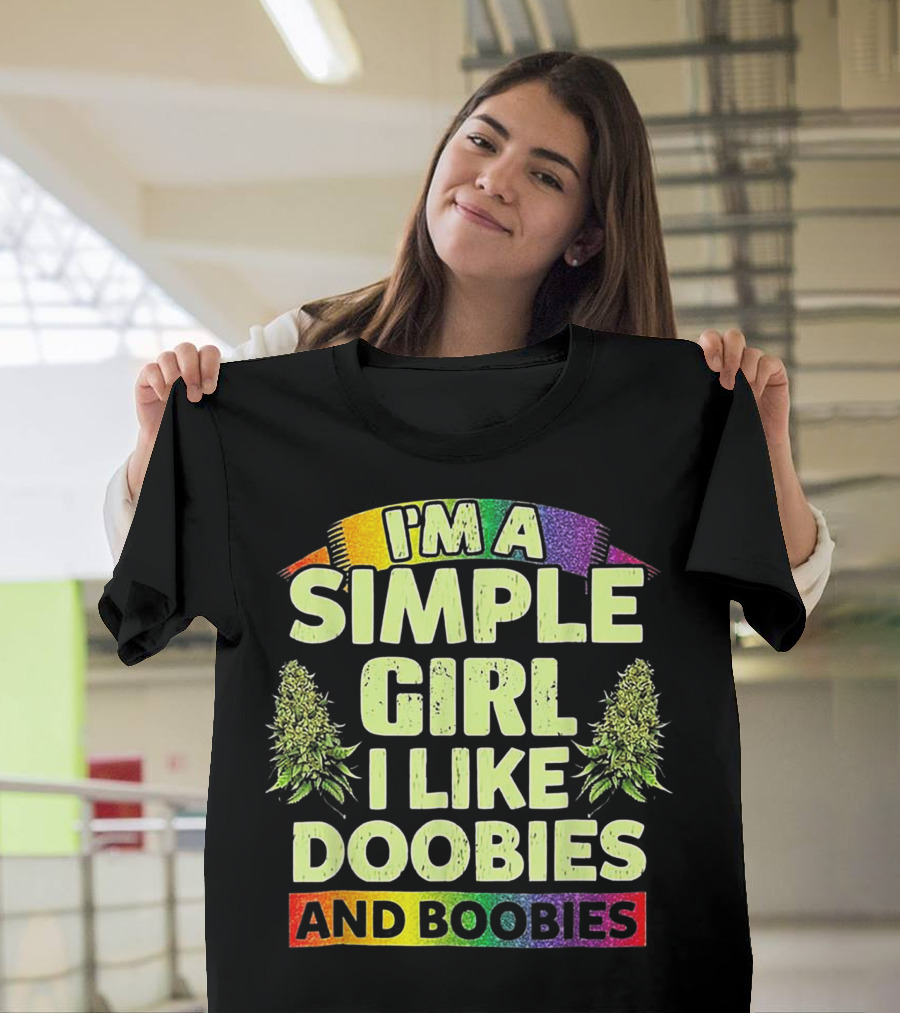 I'm A Simple Girl I Like Doobies And Boobies Cannabis Rainbow T-Shirt
