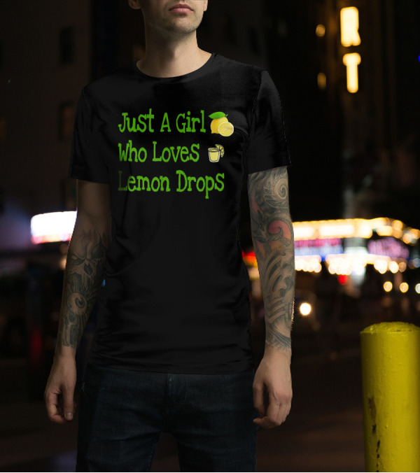 Just A Girl Who Loves Lemon Drops 🍋🍋 T-Shirt