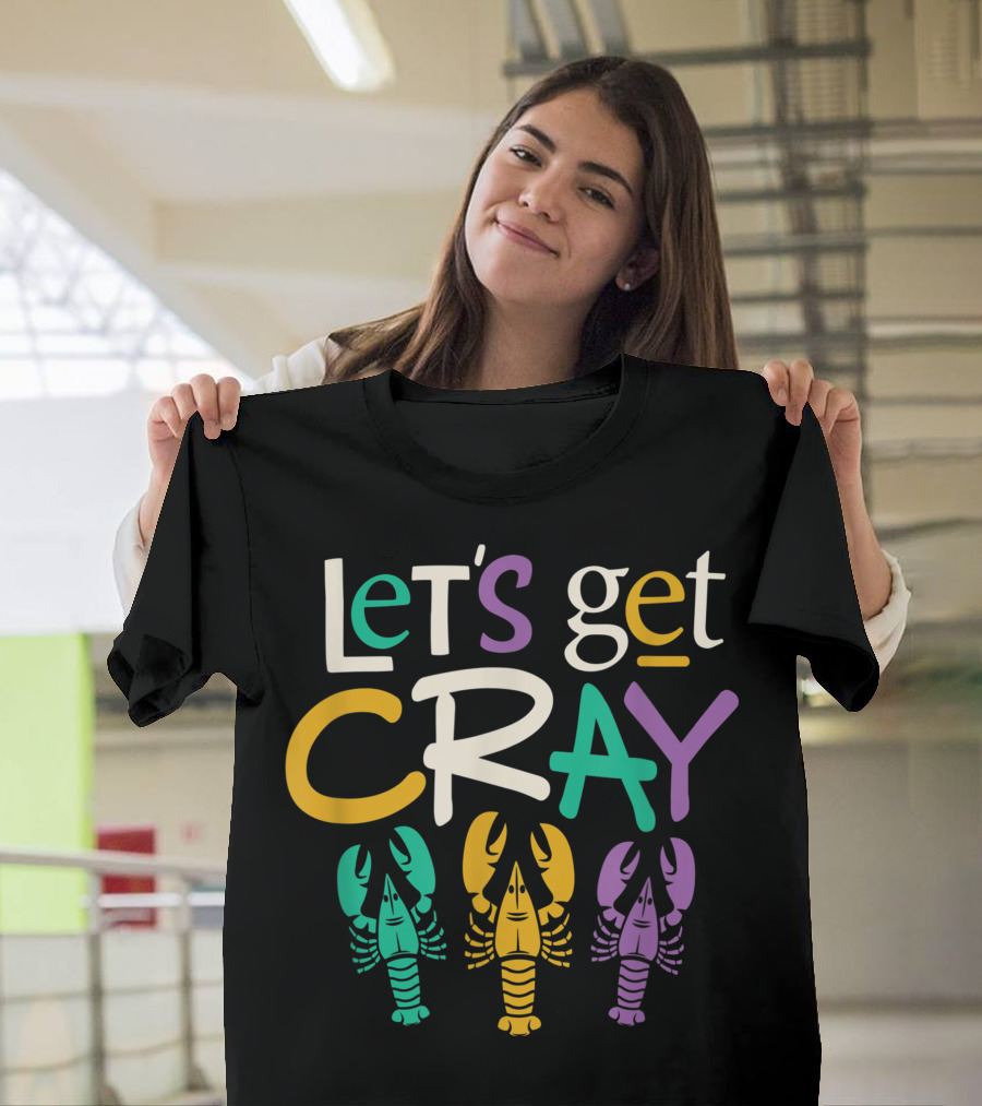 Mardi Gras Let's Get Cray with Crawfish Parade Fun T-Shirt