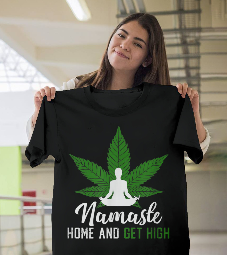 Namaste Home And Get High Yoga Marijuana Stoned T-Shirt