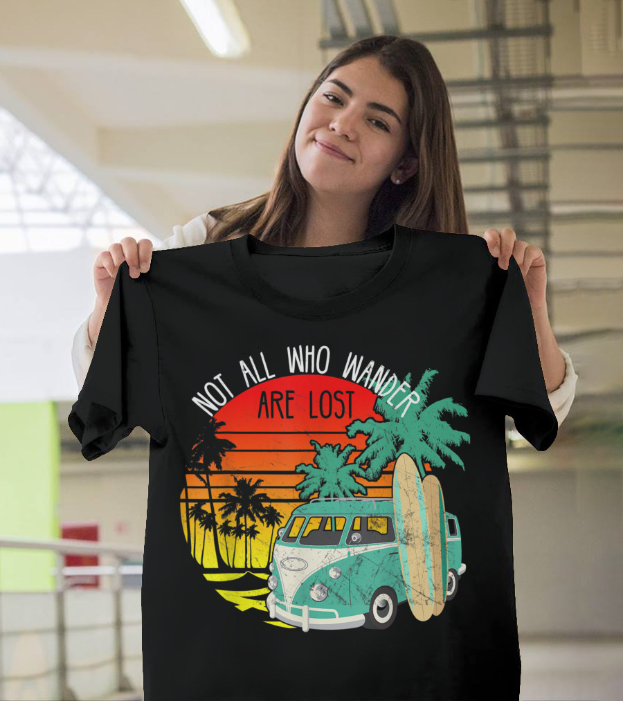 Not All Who Wander Are Lost Vintage Surf Beach Van Palm Trees T-Shirt