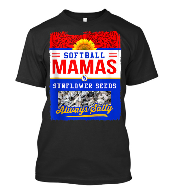 Softball Mamas Sunflower Seeds Always Salty Sunflower T-Shirt
