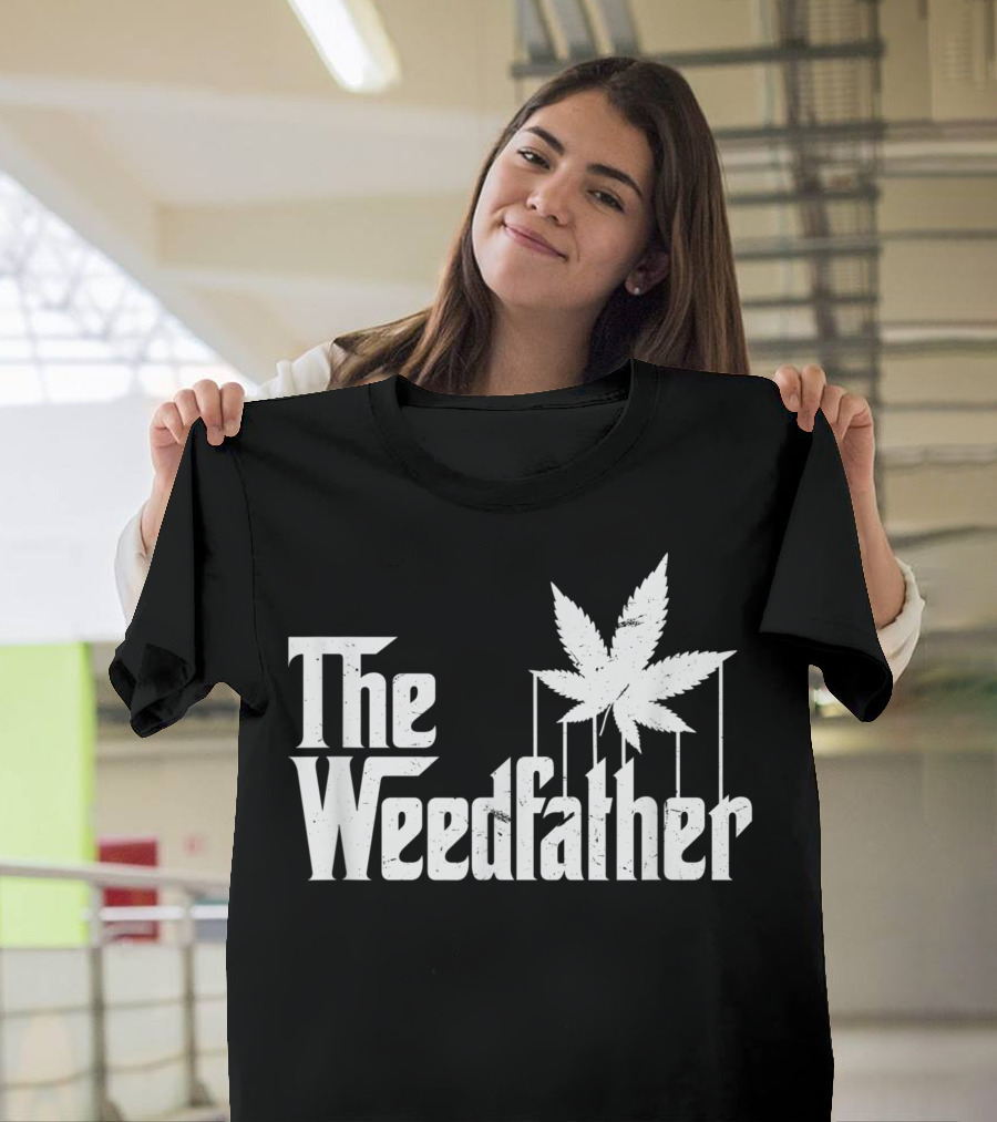 The Weedfather Marijuana Stoner Dad Cannabis T-Shirt