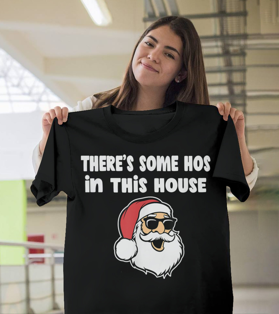 THERE'S SOME HOS IN THIS HOUSE SANTA BEARD SUNGLASSES RED HAT T-Shirt