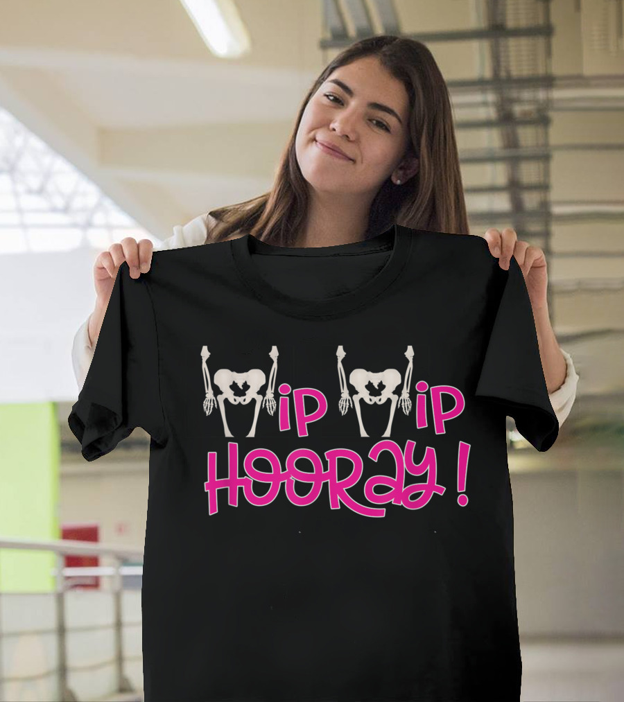 Hip Replacement Hip Hip Hooray Skeleton T-Shirt