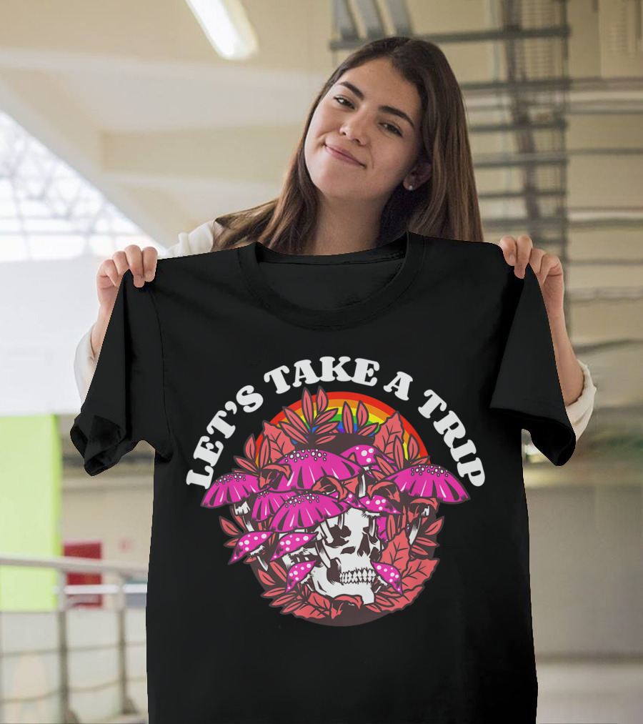 Let's Take a Trip Skull with Pink Magic Mushrooms and Rainbow T-Shirt