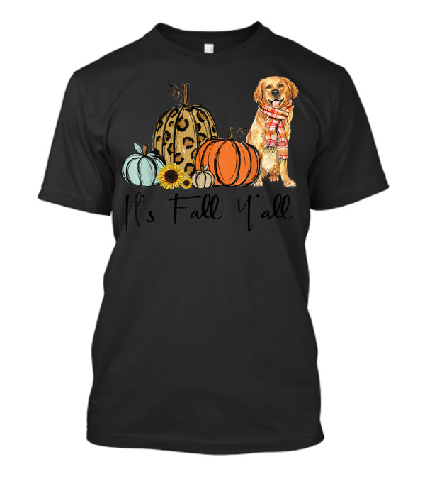 Its Fall Yall Golden Retriever Leopard Pumpkin Scarf Sunflower T-Shirt