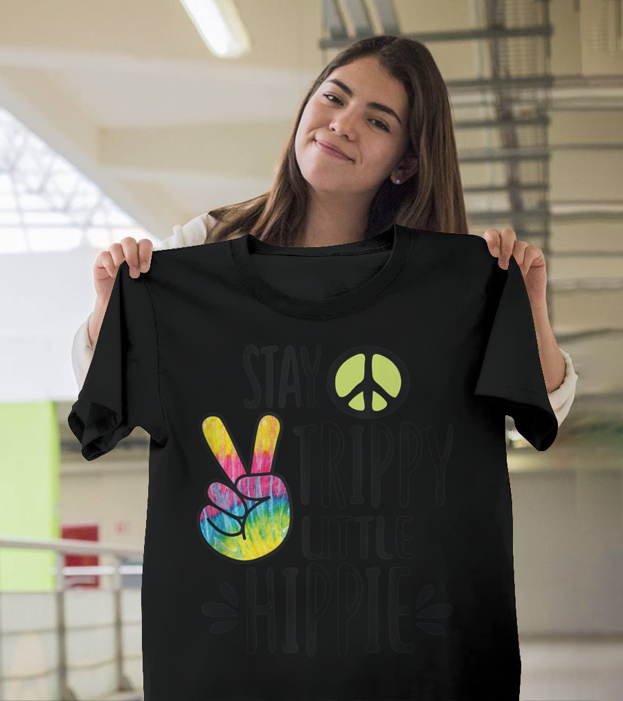 Stay Trippy Little Hippie Tie Dye Peace Sign Colorful Vibes T-Shirt