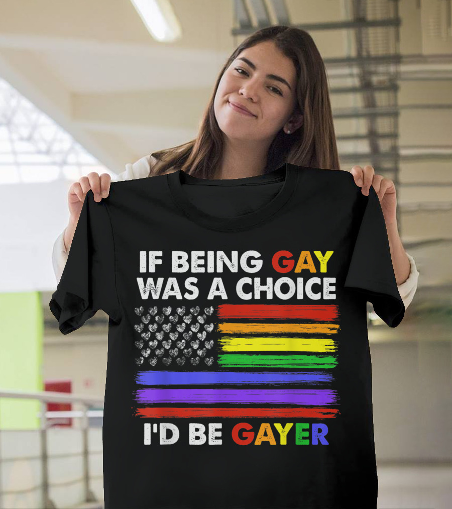 If Being Gay Was A Choice I'd Be Gayer Rainbow Flag Hearts T-Shirt