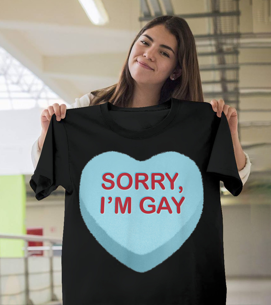 Sorry I'm Gay Anti Valentines Day Candy Heart T-Shirt