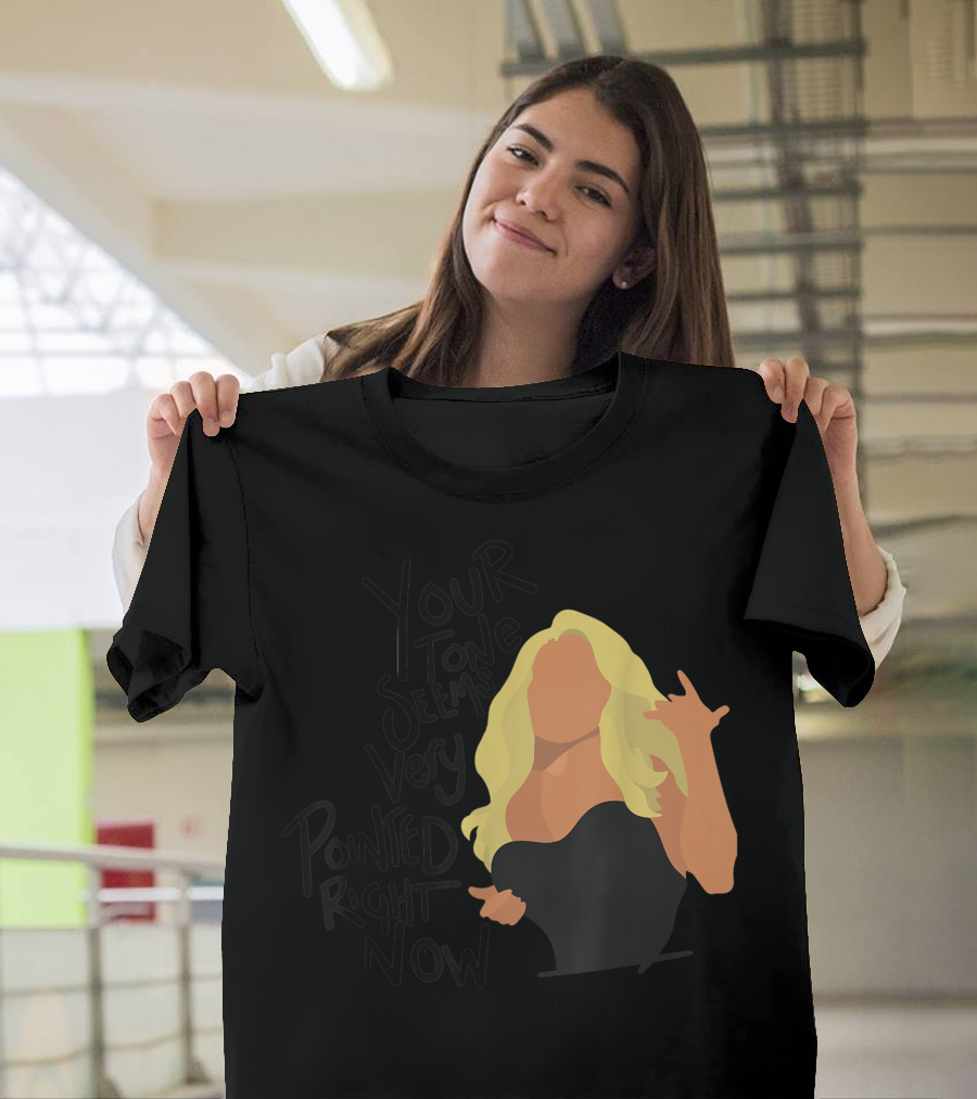 Your Tone Seems Very Pointed Right Now Blonde Gesture T-Shirt