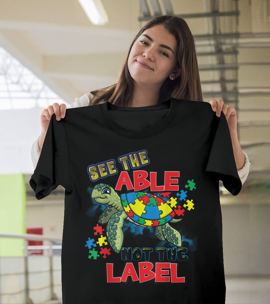 See The Able Not The Label Autism Awareness Puzzle Sea Turtle T-Shirt